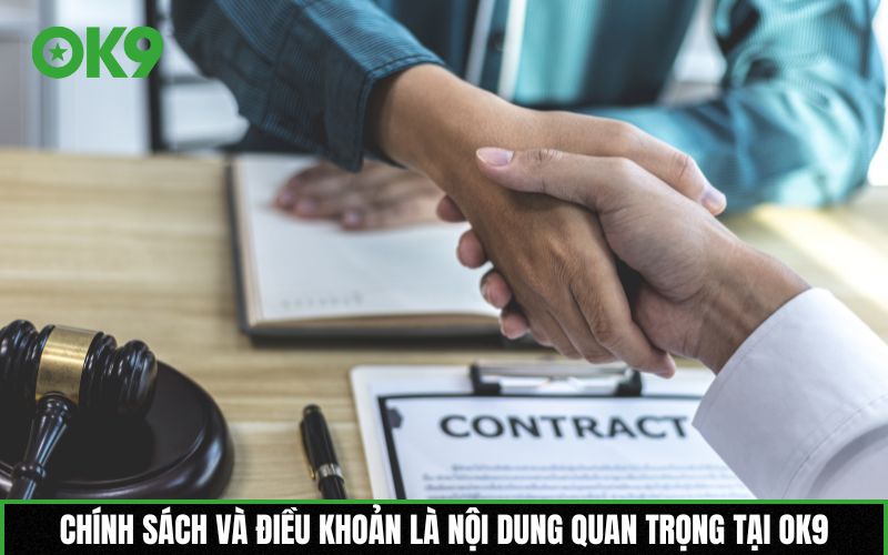 Chính sách và điều khoản là nội dung quan trọng tại OK9