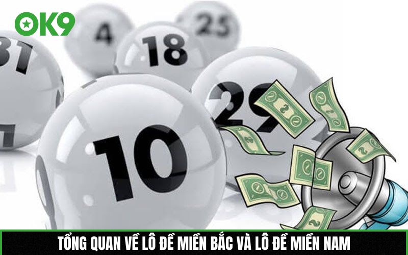 Tổng quan về lô đề miền Bắc và lô đề miền Nam