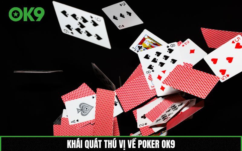 Khái quát thú vị về Poker OK9